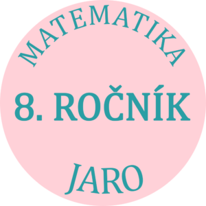 MATEMATIKA VIII. ROČNÍK - JARO