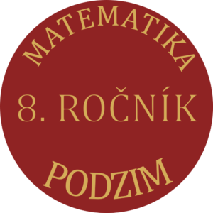 MATEMATIKA VIII. ROČNÍK - PODZIM