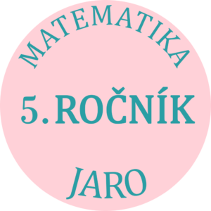 MATEMATIKA V. ROČNÍK - JARO