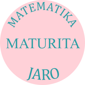 MATEMATIKA - MATURITA - JARO