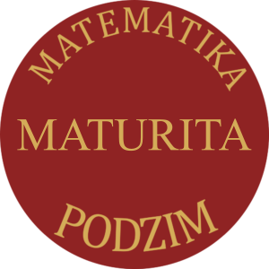 MATEMATIKA - MATURITA - PODZIM